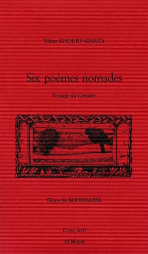 Vénus Khoury-Ghata - Six poèmes nomades : voyage du Cerisier.