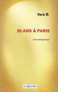 Vera B. - 50 ans à Paris.