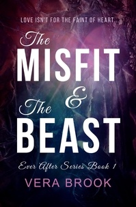  Vera Brook - The Misfit and The Beast - Ever After Series, #1.