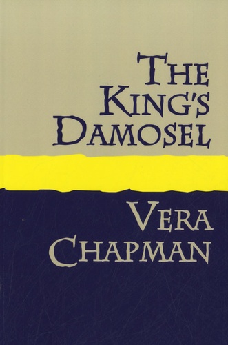 Vera Chapman - The King's Damosel.