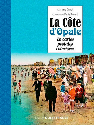 Côte d'Opale en cartes postales colorisées