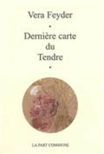 Vera Feyder - Dernière carte du Tendre.
