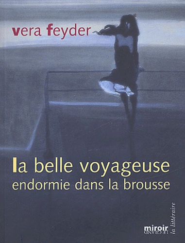 Vera Feyder - La belle voyageuse endormie dans la brousse.