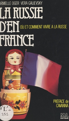 La Russie d'en France. Où et comment vivre à la russe