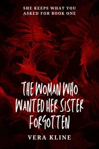 The Woman Who Wanted Her Sister Forgotten