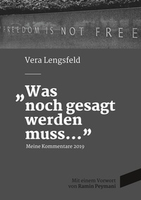 Vera Lengsfeld - Was noch gesagt werden muss - Meine Kommentare 2019.