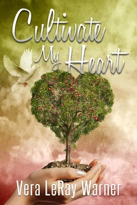 Cultivate My Heart