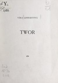 Věra Linhartová - Twor.