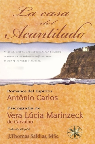  Vera Lúcia Marinzeck de Carval et  Por el Espíritu António Carlos - La Casa del Acantilado - Vera Lúcia Marinzeck de Carvalho.