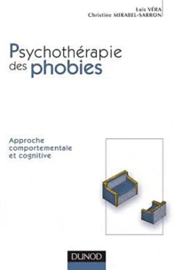 Psychotherapie Des Phobies. Approche Comportementale Et Cognitive