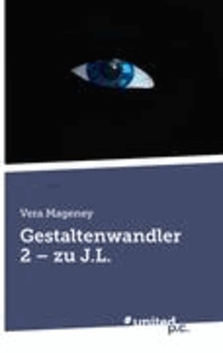 Vera Mageney - Gestaltenwandler 2 - zu J.L..
