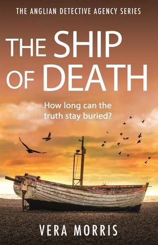 The Ship of Death. A gripping and addictive murder mystery perfect for crime fiction fans (The Anglian Detective Agency Series, Book 4)