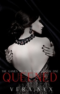  Vera Nyx - Queened - The Games We Play, #1.
