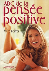 Véra Peiffer - Abc De La Pensee Positive.