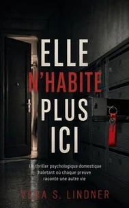 Elle n’habite plus ici: Quelqu’un a pris son nom. Et connaît sa vie.