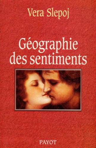 Vera Slepoj - Géographie des sentiments.