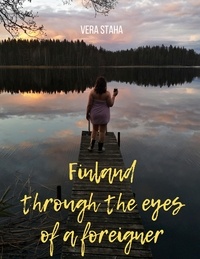 Vera Staha - Finland through the eyes of a foreigner.