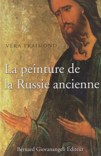 Véra Traimond - La peinture de la Russie ancienne.