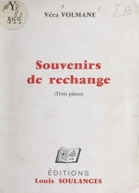 Véra Volmane et Marcel Achard - Souvenirs de rechange - Trois pièces.
