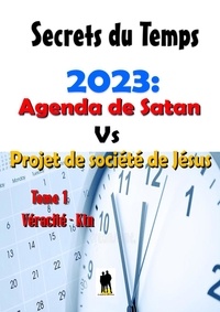 Véracité-Ktn Véracité-Ktn - 2023 :Agenda de Satan vs Projet de société de Jésus.