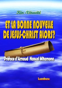 Et la bonne nouvelle de Jésus-Christ alors ?