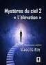 Véracité-Ktn Véracité-Ktn - Mystères du ciel - Tome 2 : L’élévation.