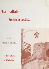 La ballade sancerroise, touristique, historique