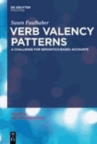 Verb Valency Patterns - A Challenge for Semantics-Based Accounts.