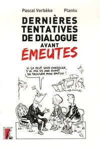 Dernières tentatives de dialogue avant émeutes !