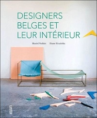 Verbist Muriel et Hendrikx Diane - Designers belges et leur interieur.