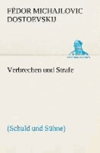 Verbrechen und Strafe - (Schuld und Sühne).