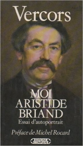  Vercors - Moi Aristide Briand - Essai d'autoportrait.