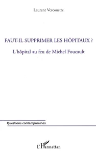Faut-il supprimer les hôpitaux ?