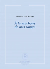 A la mâchoire de mes songes