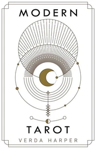 Modern tarot: The ultimate guide to the mystery, witchcraft, cards, decks, spreads and how to avoid traps and understand the symbolism