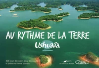 Ushuaïa Au rythme de la Terre