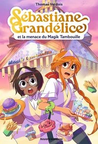 Sébastiane Grandélice et la menace du Magik Tambouille