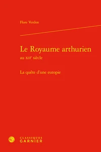 Le Royaume arthurien au XIIe siècle