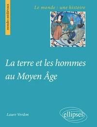 La terre et les hommes au Moyen Age