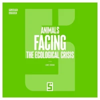 Animals Facing the Ecological Crisis