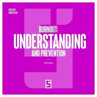 Burnout : Understanding and Prevention