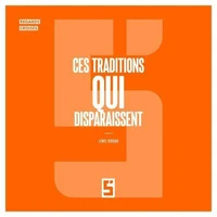 Ces traditions qui disparaissent