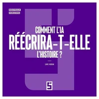Comment l'IA réécrira t elle l'histoire ?