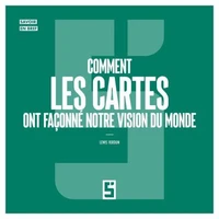 Comment les cartes ont façonné notre vision du monde