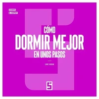 Cómo dormir mejor en unos pasos