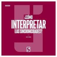 ¿Cómo interpretar las sincronicidades ?