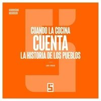 Cuando la cocina cuenta la historia de los pueblos