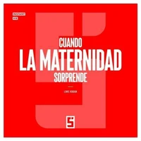 Cuando la maternidad sorprende