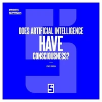Does Artificial Intelligence Have Consciousness ?