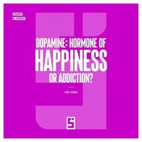 Dopamine : Hormone of Happiness or Addiction ?